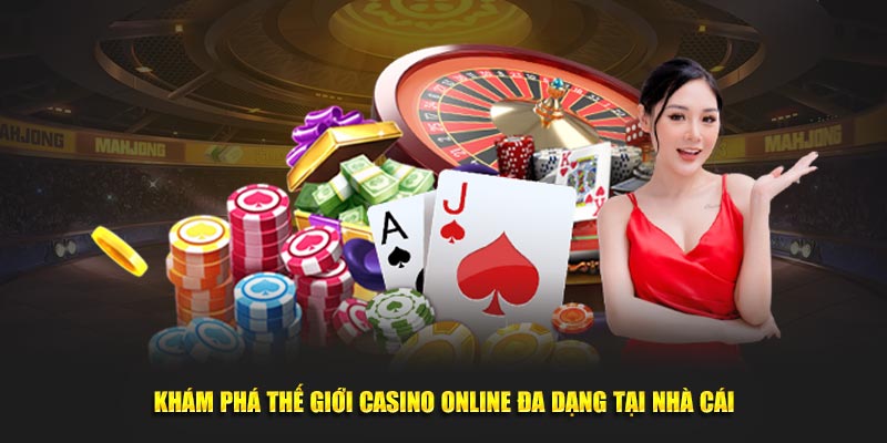 Khám phá thiên đường casino online đa dạng tại nhà cái
