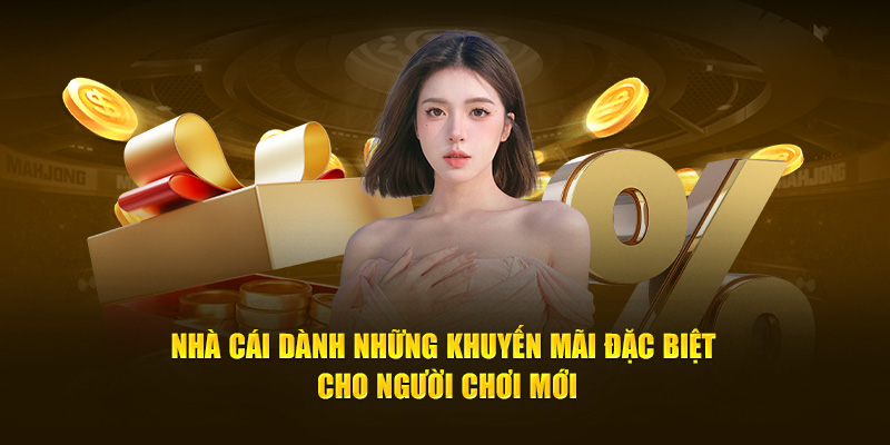 Nhà cái dành những khuyến mại đặc biệt cho người chơi mới