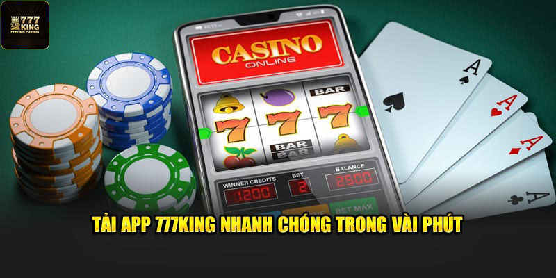 Tải app 777King nhanh chóng trong vài phút